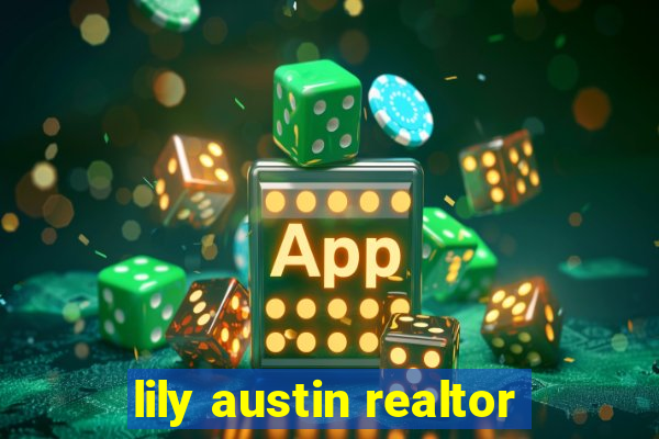 lily austin realtor